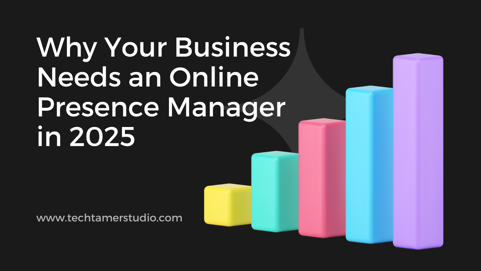 Why Your Business Needs an Online Presence Manager in 2025